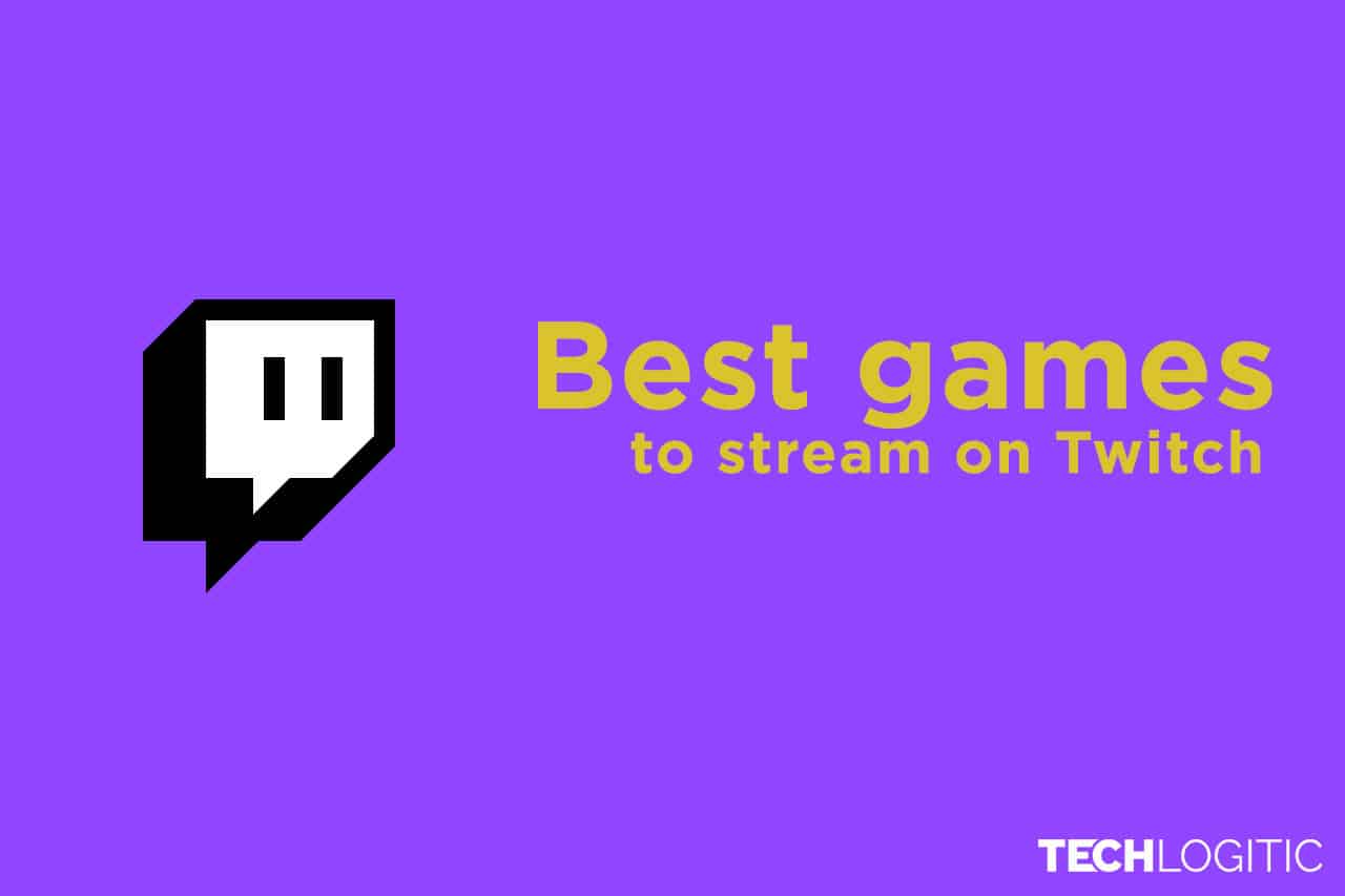 Best games to stream on Twitch