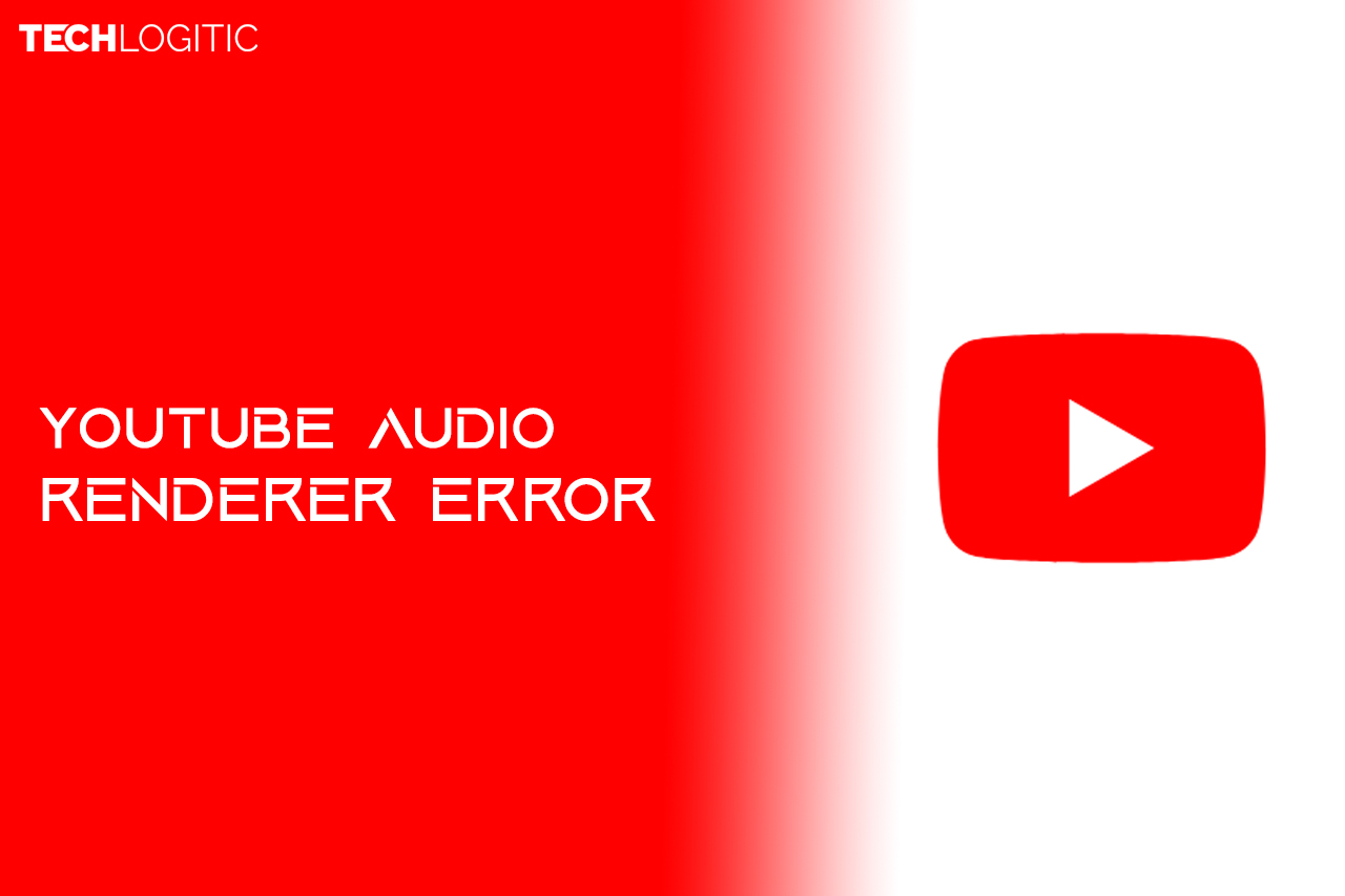 YouTube Audio Renderer Error